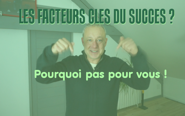 7 Facteurs Clés Du Succès à Connaitre Entreprenez Vous